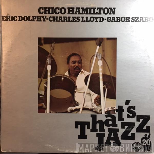 , Chico Hamilton , Eric Dolphy , Charles Lloyd  Gabor Szabo  - Chico Hamilton