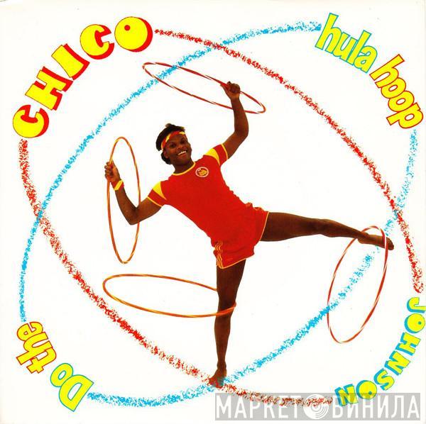 Chico Johnson - Do The Hula Hoop