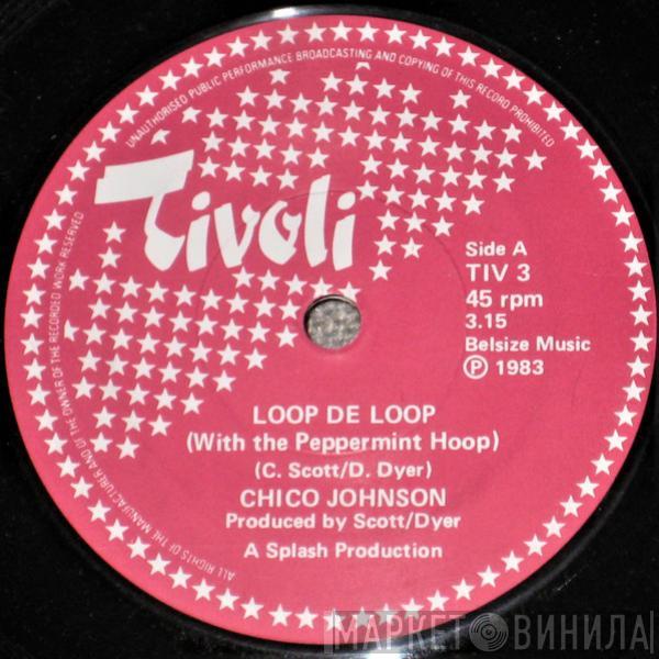 Chico Johnson - Loop De Loop (With The Peppermint Hoop)