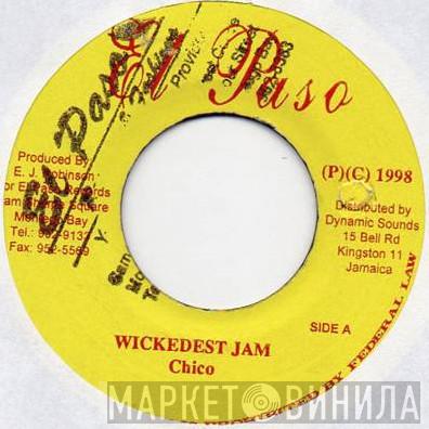 Chico  - Wickedest Jam