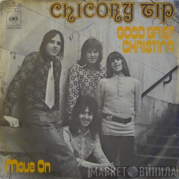 Chicory Tip - Good Grief Christina / Move On