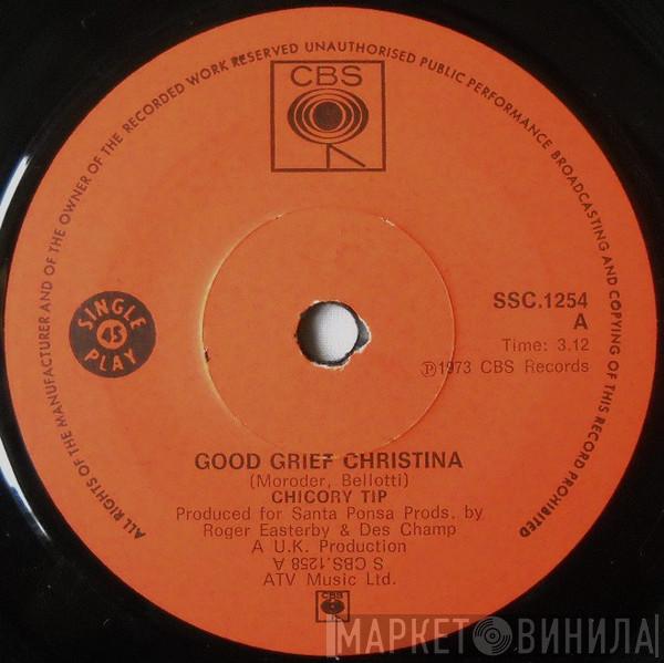 Chicory Tip - Good Grief Christina