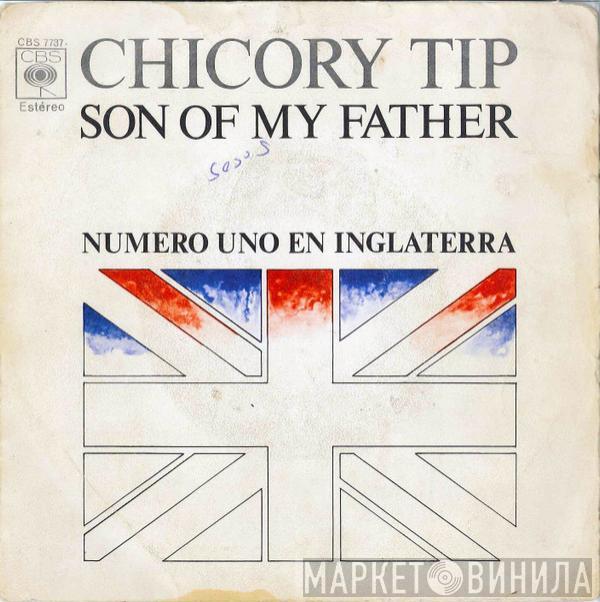 Chicory Tip - Son Of My Father