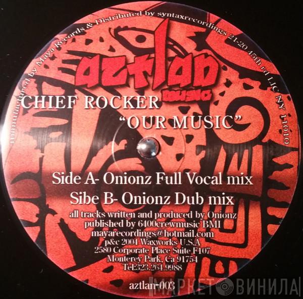 Chief Rocker - Our Music