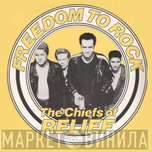 Chiefs Of Relief - Freedom To Rock