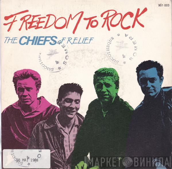  Chiefs Of Relief  - Freedom To Rock