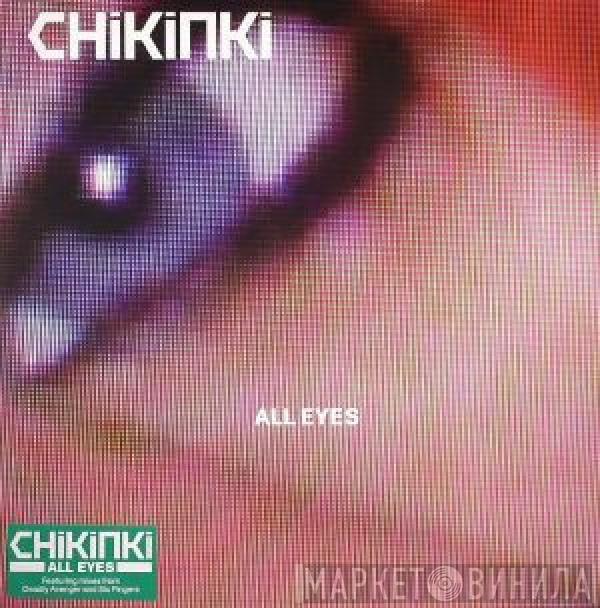 Chikinki - All Eyes