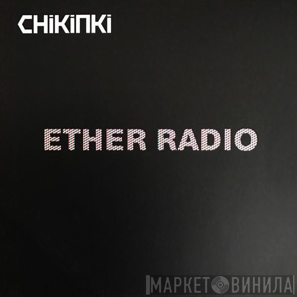 Chikinki - Ether Radio