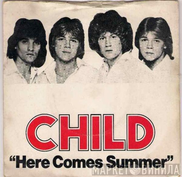 Child  - Here Comes Summer