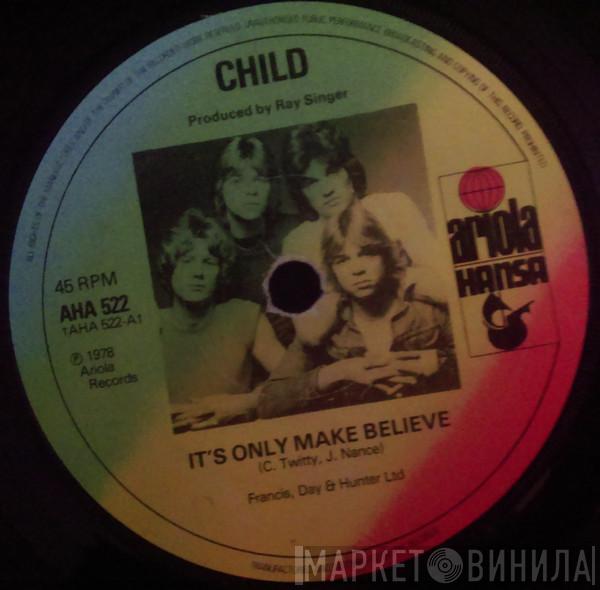 Child  - It's Only Make Believe