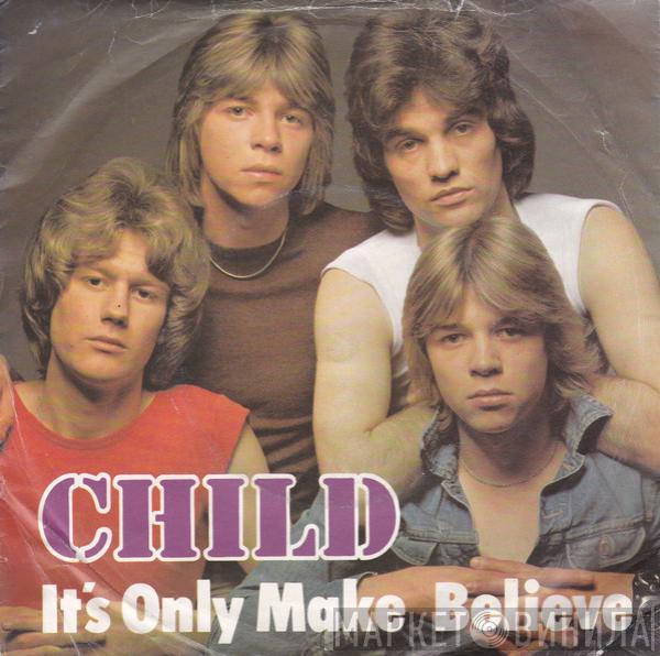 Child  - It's Only Make Believe