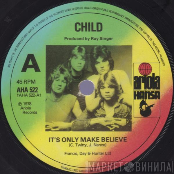 Child  - It's Only Make Believe