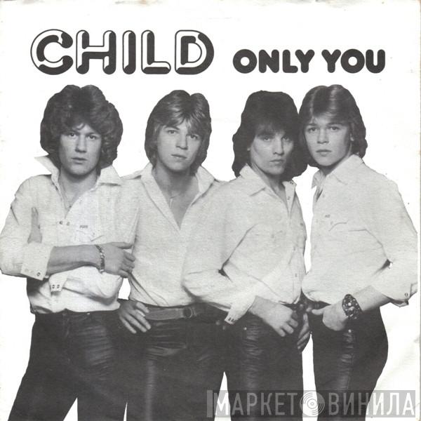 Child  - Only You (And You Alone)