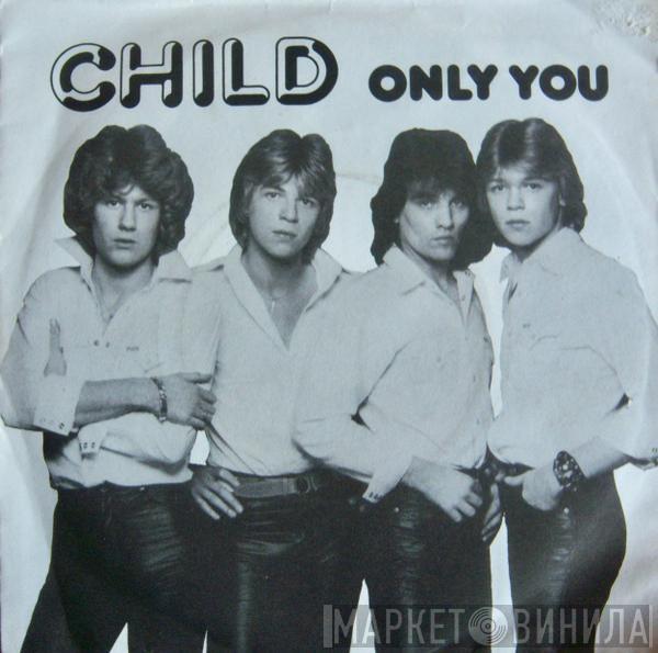 Child  - Only You (And You Alone)