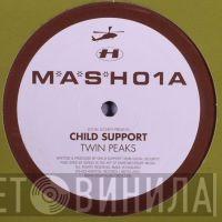 Child Support - Twin Peaks / Stop, Look & Listen
