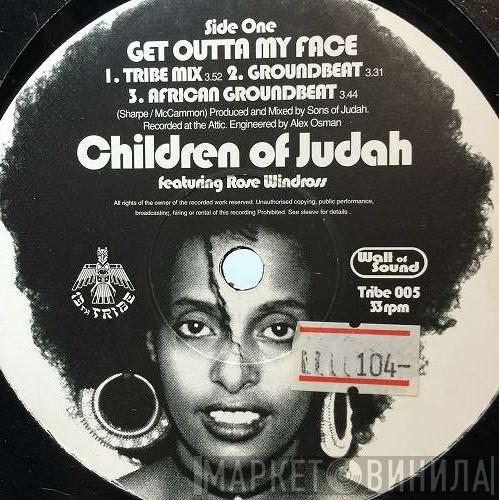 Children Of Judah, Rose Windross - Get Outta My Face