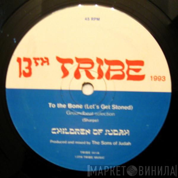  Children Of Judah  - To The Bone (Let's Get Stoned)