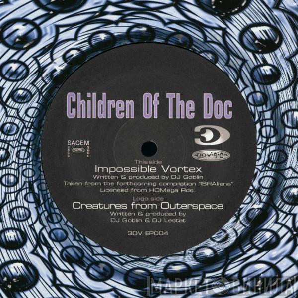 Children Of The Doc - Creatures From Outerspace / Impossible Vortex