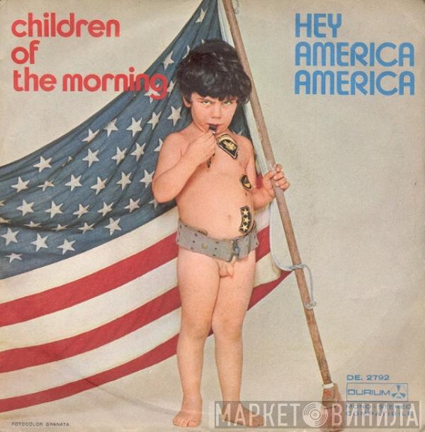 Children Of The Morning  - Hey America, America / Children Of The Morning