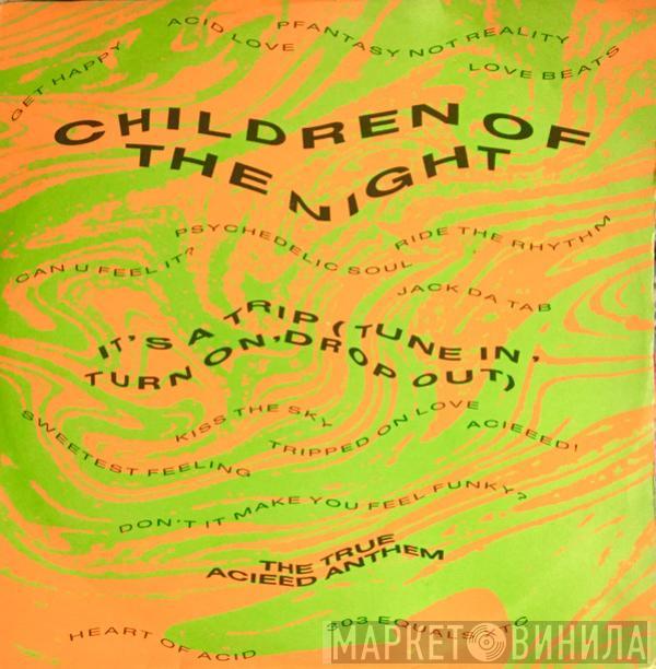 Children Of The Night - It's A Trip (Tune In, Turn On, Drop Out)