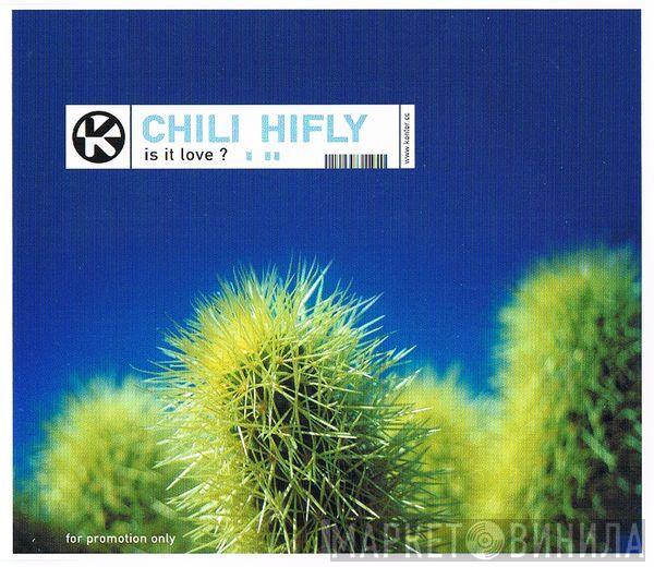  Chili Hi Fly  - Is It Love?