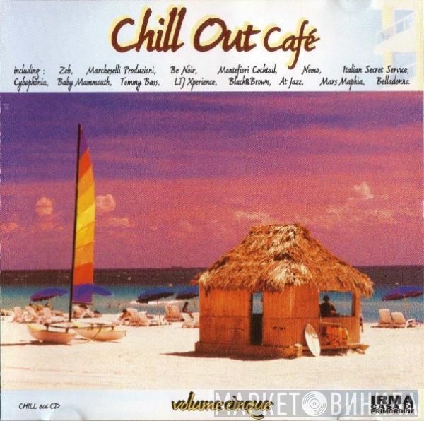  - Chill Out Café Volume Cinque