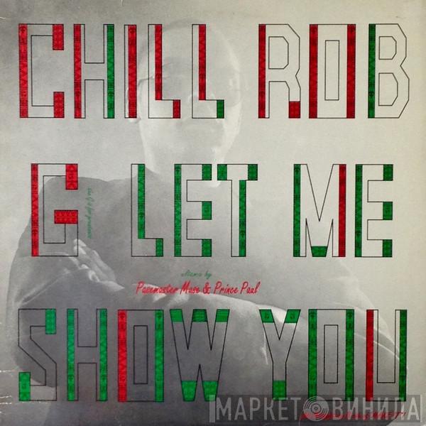Chill Rob G - Let Me Show You