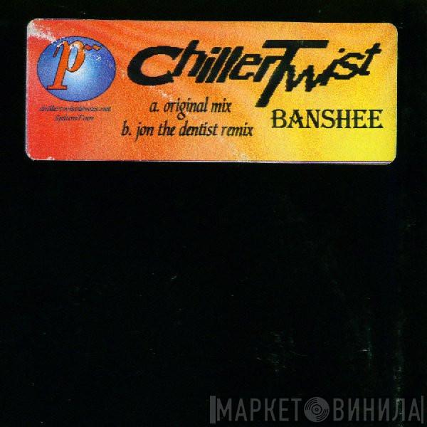 Chiller Twist - Banshee