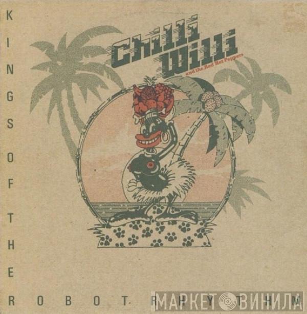 Chilli Willi And The Red Hot Peppers - Kings Of The Robot Rhythm