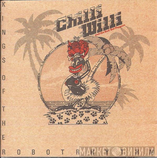 Chilli Willi And The Red Hot Peppers - Kings Of The Robot Rhythm