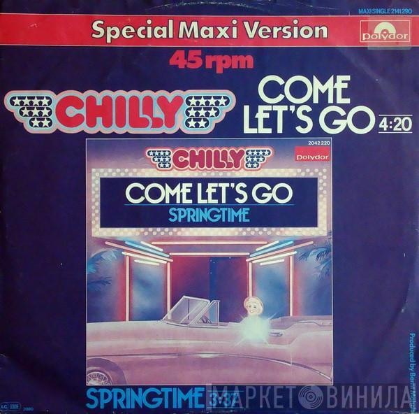 Chilly - Come Let's Go / Springtime