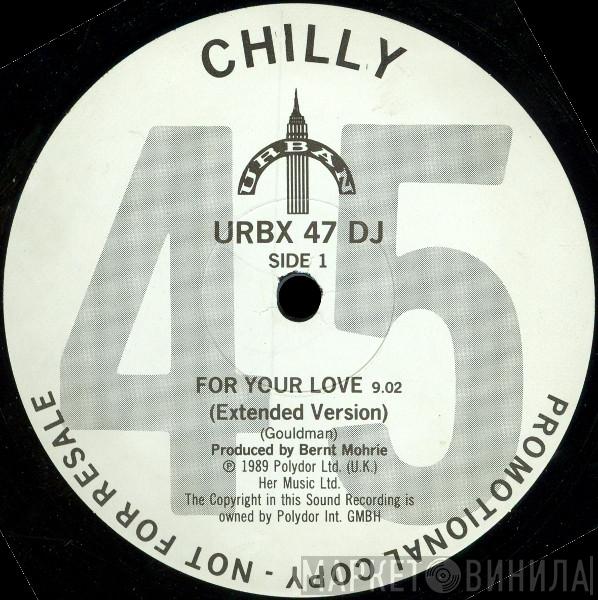 Chilly - For Your Love