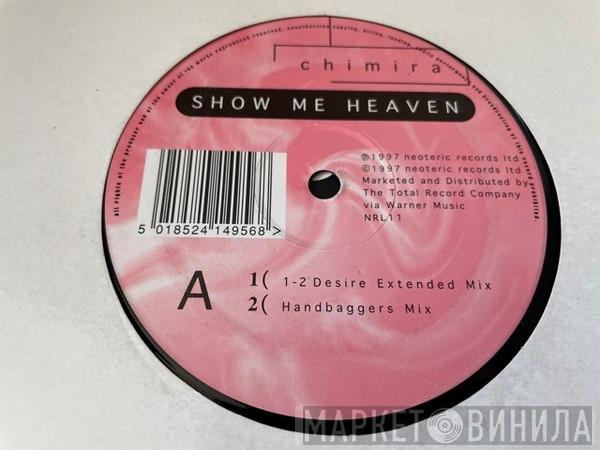  Chimira  - Show Me Heaven (The Remixes)