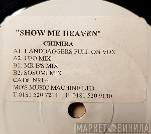  Chimira  - Show Me Heaven
