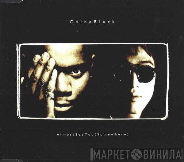 China Black - Almost See You (Somewhere)
