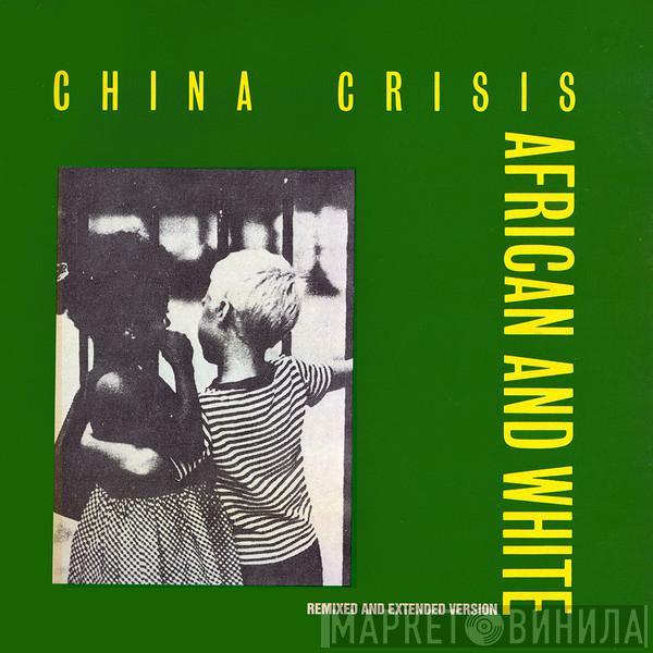 China Crisis - African And White (Remixed And Extended Version)