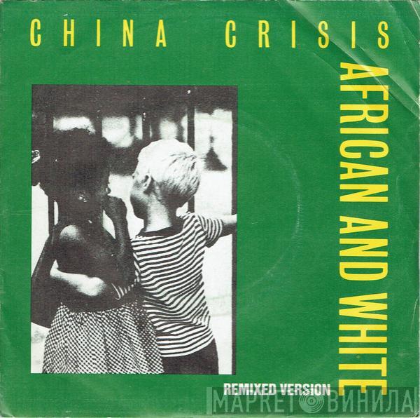China Crisis - African And White (Remixed Version)