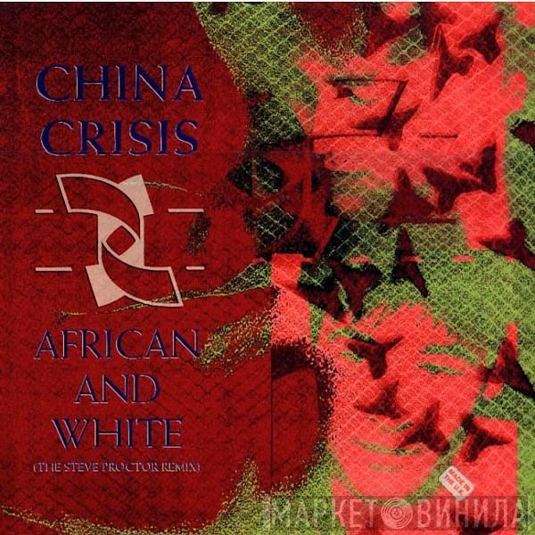 China Crisis - African And White (The Steve Proctor Remix)