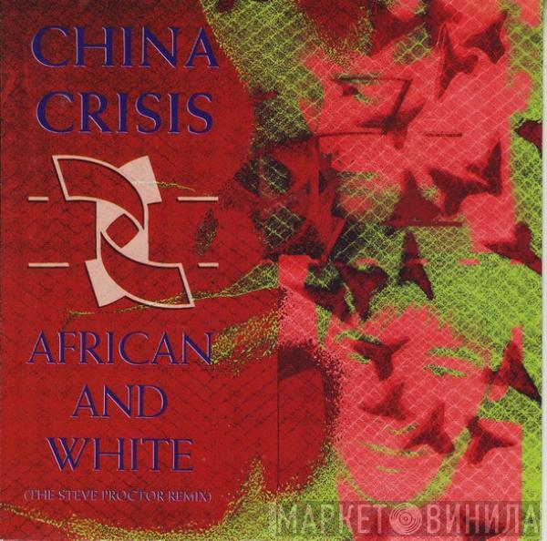 China Crisis - African And White (The Steve Proctor Remix)