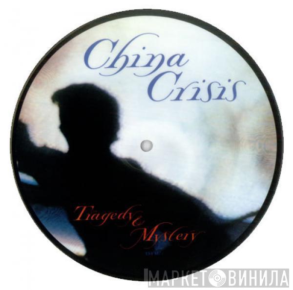 China Crisis - Tragedy & Mystery