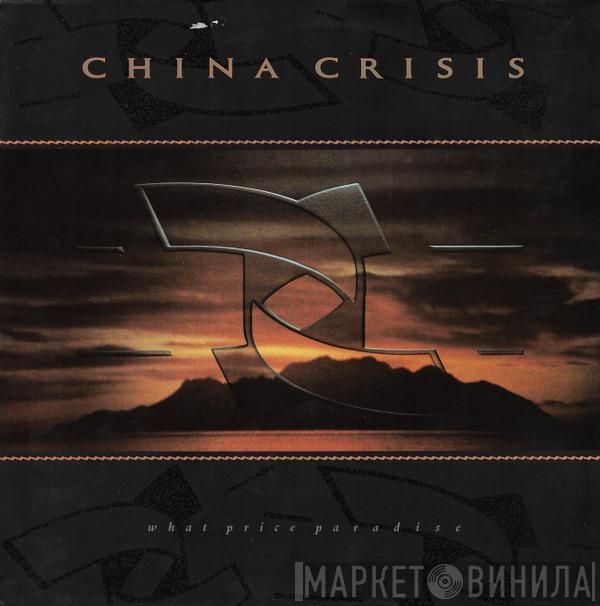 China Crisis - What Price Paradise