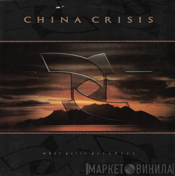 China Crisis - What Price Paradise