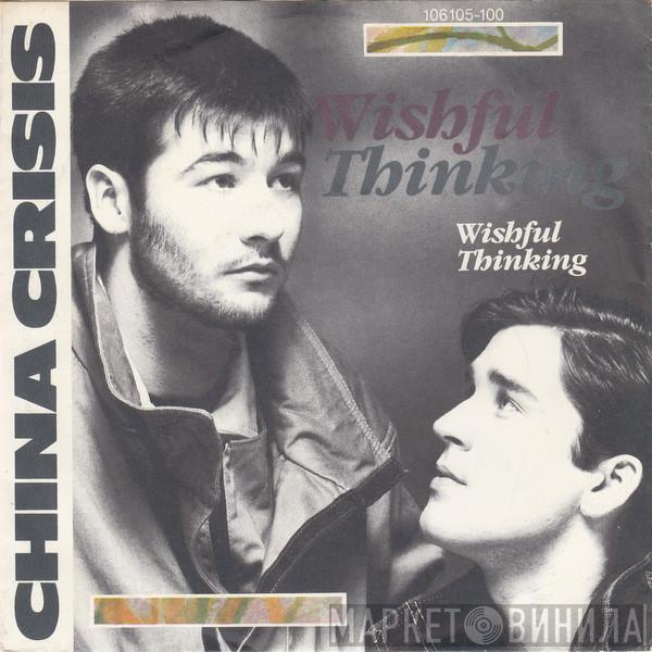 China Crisis - Wishful Thinking