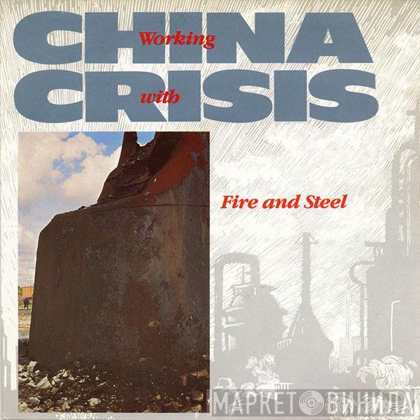 China Crisis - Working With Fire And Steel