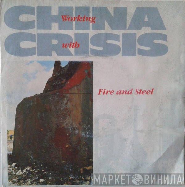  China Crisis  - Working With Fire And Steel