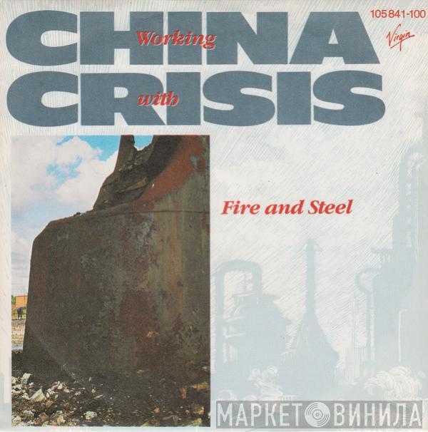  China Crisis  - Working With Fire And Steel