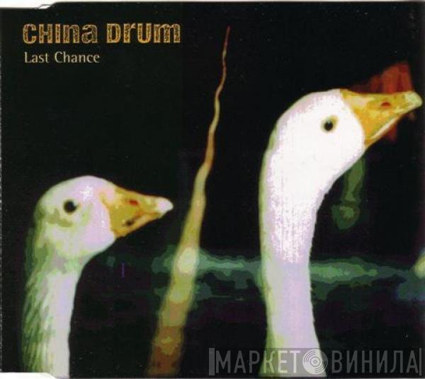  China Drum  - Last Chance