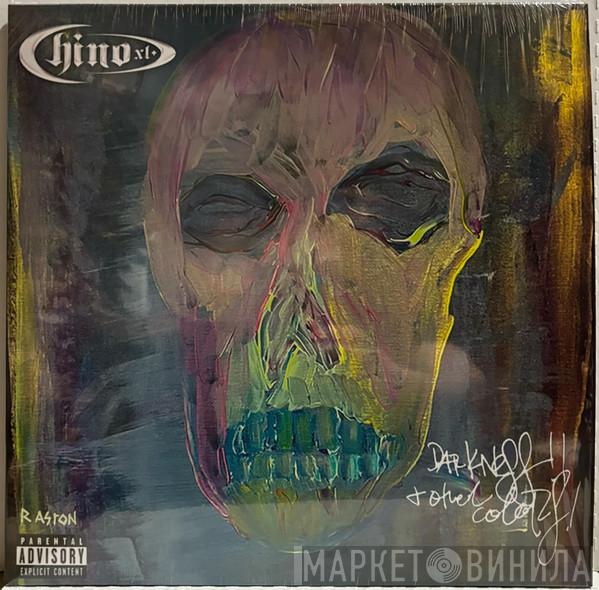 Chino XL - Darkness & Other Colors