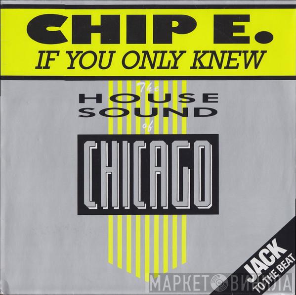 Chip E. - If You Only Knew