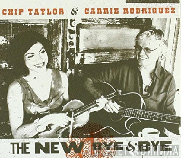 Chip Taylor, Carrie Rodriguez - The New Bye & Bye